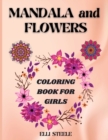 Mandala and Flowers Coloring Book For girls : Amazing Big Mandalas and Flowers Coloring book for Relaxation - Book