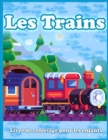Les Trains Livre De Coloriage Pour Les Enfants : Jolies Pages a Colorier De Trains, Locomotives Et Chemins De Fer! - Book