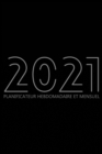 2021 Planificateur Hebdomadaire Et Mensuel : Agenda pour 52 Semaines, Calendrier de 12 Mois, Livre Hebdomadaire pour les Activites et les Rendez-vous, Livre Blanc, 6 "x 9", 135 Pages - Book