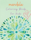Mandala Coloring Book for Kids : Color Beautiful Mandala Pages - Children Gift - Fun Coloring Book for Girls & Boys - Big Mandala for Relaxation - Book