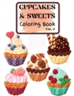 Cupcakes and Sweets Coloring Book vol. 2 : Yummy Beginner-Friendly Art Activities for Tweens, Kids, Adults, All Ages- Coloring Food- Delicious adult art - Book
