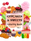 Cupcakes & Sweets Coloring Book vol. 1 : Yummy Beginner-Friendly Art Activities for Tweens, Kids, Adults, All Ages- Coloring Food- Delicious adult art - Book