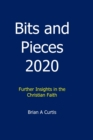 Bits and Pieces 2020 : Further Insights in the Christian Faith - Book
