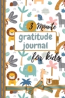 3 Minute Gratitude Journal for Kids : Gratefulness Journal, A Daily Gratitude Journal for Kids - Today is Great, My first Gratitude Journal - Book