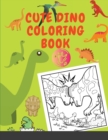 Cute Dino Coloring Book : Coliring Book for lovers Dinosaur - Book