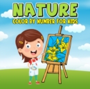 Nature Color by Number Activity Book for Kids : Coloring Book Activity Pages for Toddlers Girls Ages 4-8 - Book