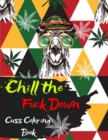 Chill the Fuck Downw Cuss Coloring Book - Book
