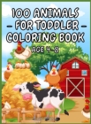 100 Animals for Toddler Coloring Book Age 4 - 8 : An adventurous coloring book designed to entertain, and nature the animal lover in your KID! Animals, Beautiful Birds on various backgrounds Hardcover - Book