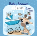 It's a Boy Shower Baby Guest Book : Includes Gift Tracker Log and Memory Picture Pages- Baby shower for boy-Cute giraffe for baby Boy-Graduation guest sign in - Book