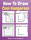 How To Draw Cool Kangaroos : A Step-by-Step Drawing and Activity Book for Kids to Learn to Draw Cool Kangaroos - Book