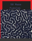 50 Maze Puzzles : Give it a try, see the results - Book