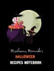 Mischievous Marauder's Halloween Recipes Notebook : Happy Halloween Blank Recipe Journal And Organizer For Recipes For Everyone To Collect Their Special Favorite Recipes (Halloween recipe book) - 50 r - Book