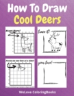 How To Draw Cool Deers : A Step-by-Step Drawing and Activity Book for Kids to Learn to Draw Cool Deers - Book