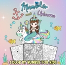Mermaids and Unicorns Color by Number for Kids : Coloring Book Activity Pages for Toddlers Girls Ages 4-8 - Book