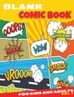 Blank Comic Book for Kids and Adults : Amazing Blank Comic Book 8.5 X 11 Inches Large Format Pages - Fun And Unique Templates, Sketchbook, Super Hero Comics! - Book