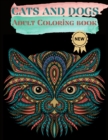 Cats and Dogs Adult Coloring Book : Coloring Pages for relaxation and stress relief- Coloring pages for Adults- Lions, Elephants, Horses, Dogs, Cats, and Many More- Increasing positive emotions- 8.5"x - Book