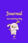 Me and My Dog, Journal Journal for girls with dogs Purple cover 124 pages 6x9 Inches - Book