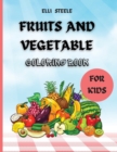 Fruits And Vegetables Coloring Book : Early Learning coloring book for your kids and toddlers - Book