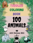 Toddler Coloring Book 100 Animals : Big, Easy, Educational Coloring Activity Book for Boys and Girls, Preschool and Kindergartner. Simple Doodling Coloring Pages with Animal Illustrations - Book
