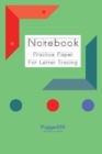 Notebook : Practice Paper for Letter Tracing 122 pages 6x9 Inches - Book