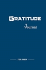 Gratitude Journal for Men : Good Days Start With Gratitude, Daily Gratitude Journal with Inspirational Quotes - Book