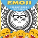 Emoji Coloring Book For Adults, Teenagers and Kids : Great Collection of Cool and Fun Emoji Mandala Coloring Pages Relaxing and Stress Relieving Coloring Book For Teens and Adults With Incredible High - Book