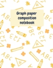 Graph Paper Composition Notebook : Grid Paper Notebook, Quad Ruled, Grid Composition Notebook for Math and Science Students, 8.5'' x 11'' - Book