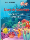 Livre de coloriage creatures marines : Magnifiques animaux a colorier de l'ocean pour garcons et fille - Book