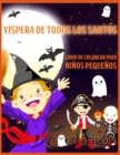 Vispera de Todos los Santos : Un Divertido Libro Para Colorear Para Ninos Para Halloween, Lindas Ilustraciones de Halloween Para Preescolar - Book