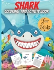 Shark Coloring And Activity Book For Kids : Coloring Pages of Sharks, Dot-to-Dot, Mazes, Copy the picture and more, for ages 4-8,8-12. - Book