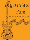 Guitar Tab Notebook : Amazing 6 String Guitar Chord and Tablature Staff Music Paper - Blank Guitar Tab Notebook - Book