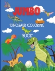 Jumbo Dinosaur Coloring Book : Big Dinosaur Coloring Book, Dinosaur Designs For Boys and Girls, Including T-Rex, Velociraptor, Triceratops, Stegosaurus, and More, Dinosaur Coloring Book for Boys, Girl - Book