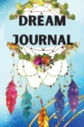 Dream Journal : Notebook for tracking dreams- Colored Version, nice design- track and reflect on your dreams- dream diary for women, men, kids, teenagers- Dream log notebook - Book