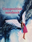 Composition notebook : Wide Ruled Lined Paper, Journal for Girls, Students, featuring original art print on cover - Book