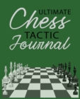 Ultimate Chess Tactic Journal : Match Book, Score Sheet and Moves Tracker Notebook, Chess Tournament Log Book, White Paper, 7.5&#8243; x 9.25&#8243;, 156 Pages - Book