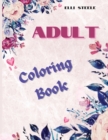 Adult Coloring Book : A Gorgeous Mandala and Flowers Designs Stress Relieving - Book