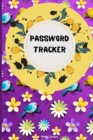 Password Tracker : Internet Password Logbook with Floral Design So You Can Log Into Your Accounts Without Brain Farts - Logbook, Organizer, Tracker Journal to Protect Usernames and Passwords Perfect a - Book