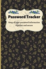 Password Tracker : Internet Password Logbook So You Can Log Into Your Accounts Without Brain Farts - Logbook, Organizer, Tracker Journal to Protect Usernames and Passwords Perfect as a Gift - Book