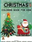 Christmas Coloring Book for Kids : Amazing Christmas Coloring Book for kids with 60 Unique Designs for your Children to Learn Coloring and Enjoy. - This Book is suitable for kids 4-8 with Santa Claus, - Book