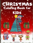 Christmas Coloring Book for Kids : Easy and Cute Christmas Coloring Book for kids with 60 Unique Designs for your Children to Learn Coloring and Enjoy. - This Book is suitable for kids 4-8 with Santa - Book