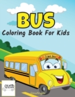 Bus Coloring Book for Kids : Amazing Bus Coloring Book, For Kids Ages 3 - 8, Page Large 8.5 x 11 - Book