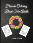 Flower Coloring Book For Adults : A Flower Coloring Book For Adult to Get Stress Relieving and Relaxation - Book