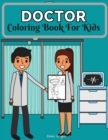Doctor Coloring Book for Kids : Amazing Doctor Books for Kids Fun Coloring Book for Kids Ages 4 - 8, Page Large 8.5 x 11 - Book