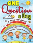 One Question a Day : A Three-Year Writing Book - Create Your Own Personal Time Capsule for Kids - Book