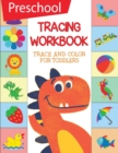 Preschool Tracing Workbook Trace and Color For Toddlers : Activity workbook for kids ages 3,4,5 years old and up - Book