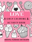 Love - a girly coloring & activity book Sweets, Flowers, and Hearts - Book