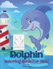 Dolphin Coloring Book For Kids : Fun Coloring Book for Kids Ages 3 - 8, Page Large 8.5 x 11 - Book