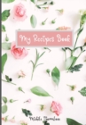 My Recipes Book : Colorful Blank Recipe Journal to write in for Women Collect the Recipes You Love with Special Recipes and Grocery List for Mothers and Women with Personalized Recipes Food Cookbook D - Book