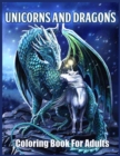 Unicorns and Dragons Coloring Book : Beautiful Unicorn and Dragons Designs for Stress Relief and Relaxation - Book