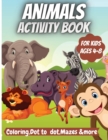 Animals Activity Book For Kids : Coloring, Dot to Dot, Mazes, Copy the picture and More for Ages 4-8 - Book